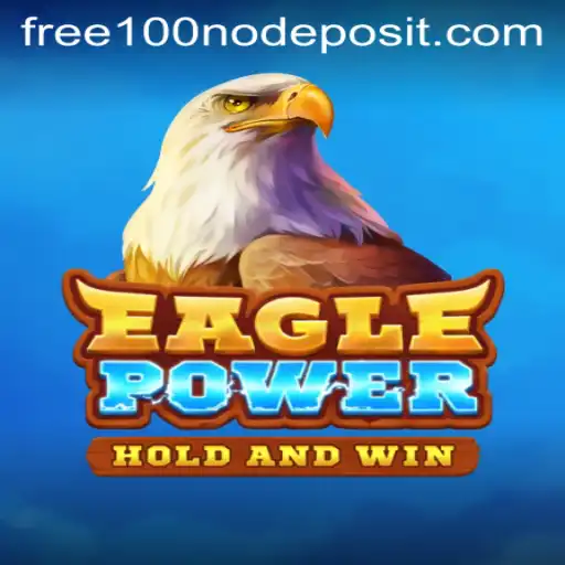 EaglePower: Unlocking Adventures with 'Free 100 No Deposit'